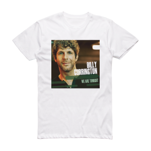 Billy Currington We Are Tonight Album Cover T-Shirt White