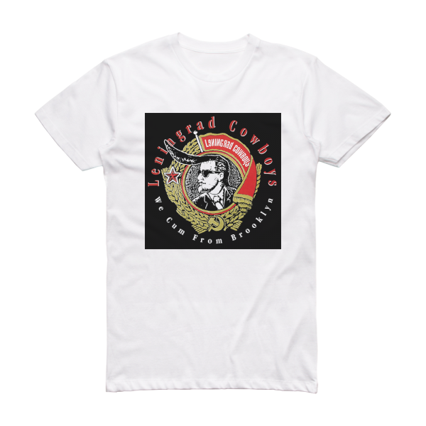 Leningrad Cowboys We Cum From Brooklyn Album Cover T-Shirt White