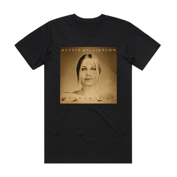 Astrid Williamson We Go To Dream Album Cover T-Shirt Black