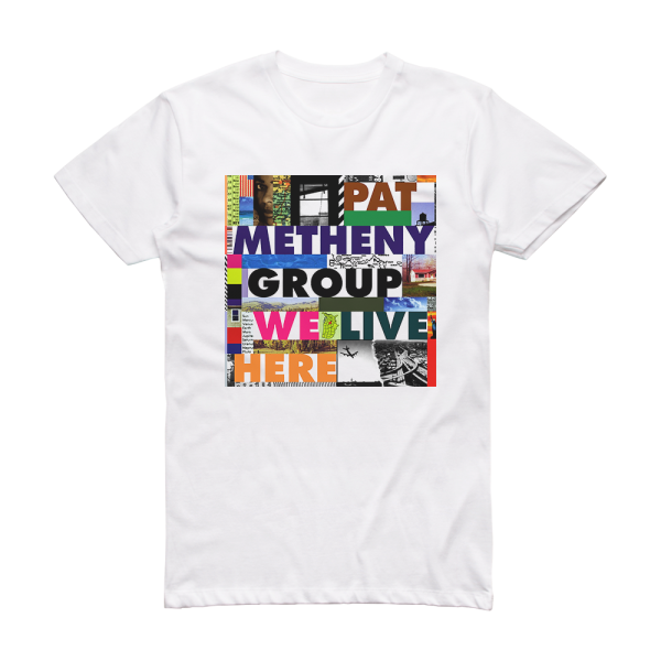 Pat Metheny Group We Live Here Album Cover T-Shirt White