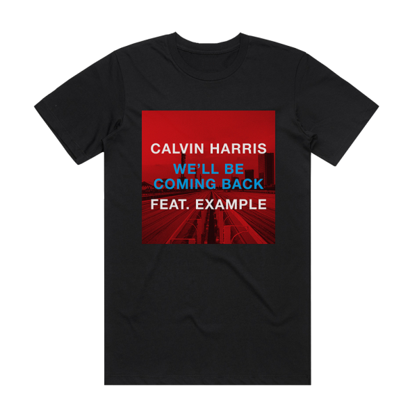 Calvin Harris Well Be Coming Back 1 Album Cover T-Shirt Black