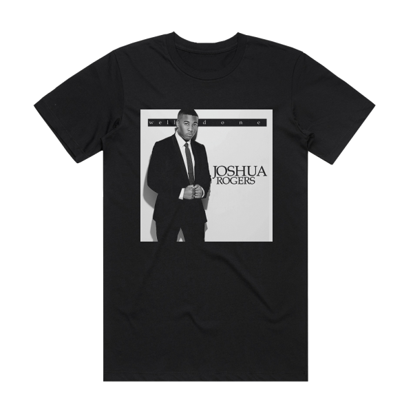 Joshua Rogers Well Done Album Cover T-Shirt Black