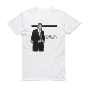 Joshua Rogers Well Done Album Cover T-Shirt White