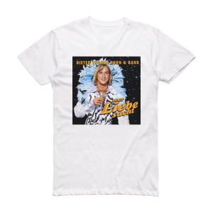 Dieter Thomas Kuhn Wer Liebe Sucht Album Cover T-Shirt White