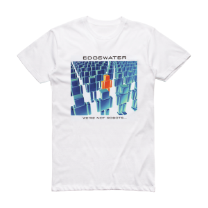 Edgewater Were Not Robots Album Cover T-Shirt White
