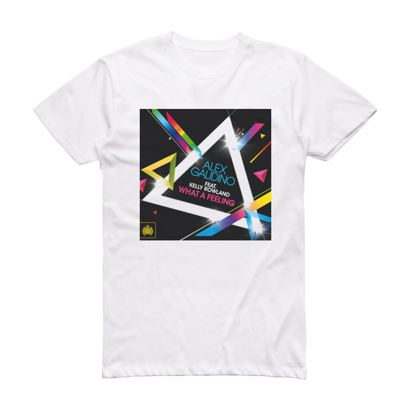 Alex Gaudino What A Feeling 2 Album Cover T-Shirt White