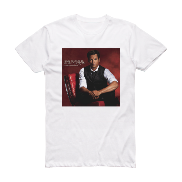 Harry Connick Jr What A Night A Christmas Album Album Cover T-Shirt White