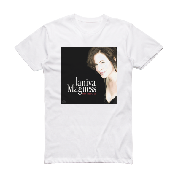 Janiva Magness What Love Will Do Album Cover T-Shirt White