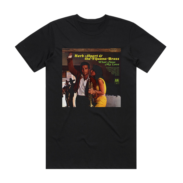 Herb Alpert and The Tijuana Brass What Now My Love Album Cover T-Shirt Black