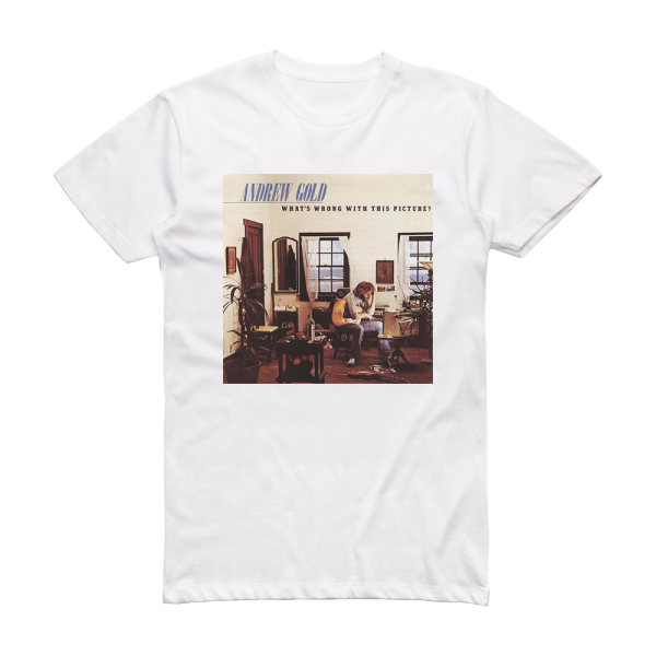 Andrew Gold Whats Wrong With This Picture Album Cover T-Shirt White