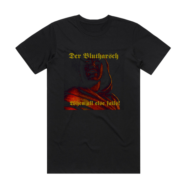 Der Blutharsch When All Else Fails Album Cover T-Shirt Black