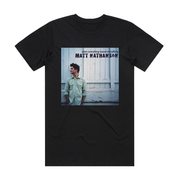 Matt Nathanson When Everything Meant Everything Album Cover T-Shirt Black
