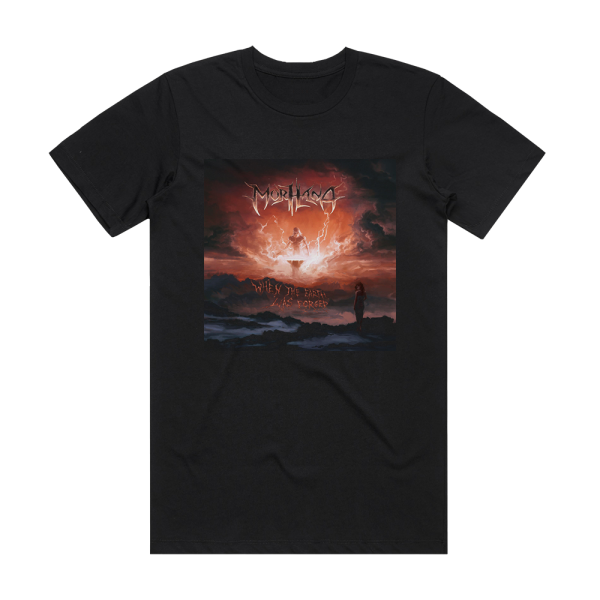 Morhana When The Earth Was Forged Album Cover T-Shirt Black