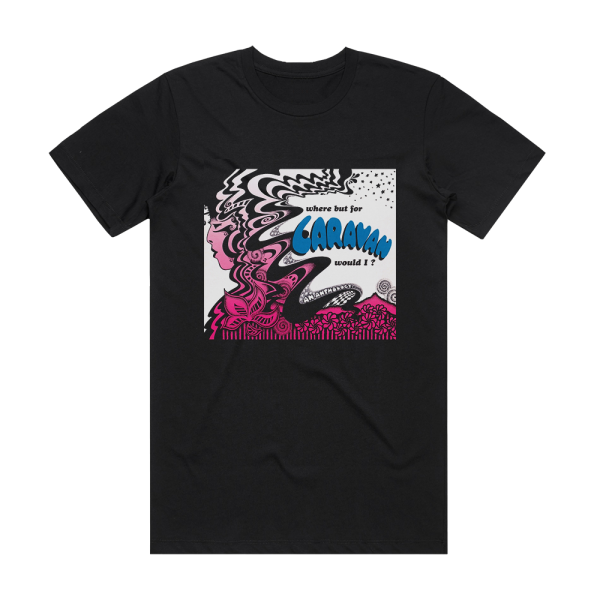 Caravan Where But For Caravan Would I Album Cover T-Shirt Black