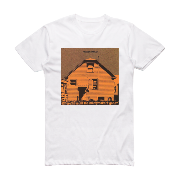 Harvey Danger Where Have All The Merrymakers Gone Album Cover T-Shirt White