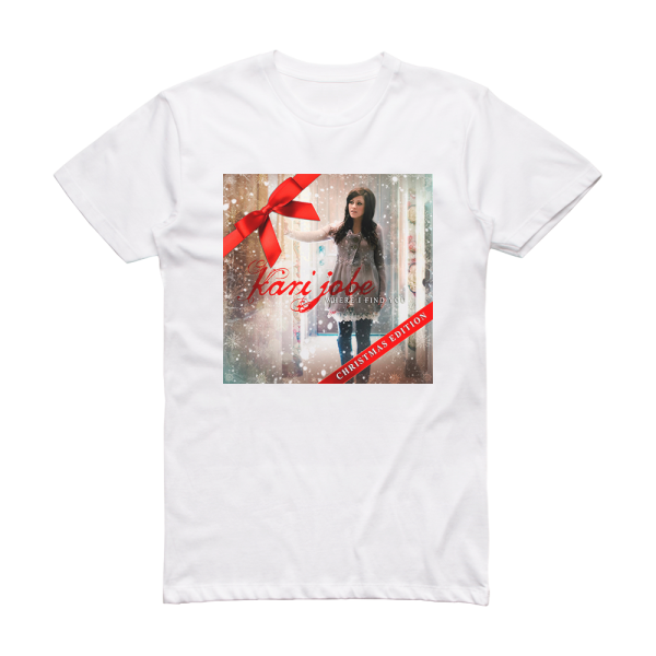 Kari Jobe Where I Find You Christmas Edition Album Cover T-Shirt White