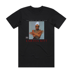Eartha Kitt Where Is My Man Album Cover T-Shirt Black