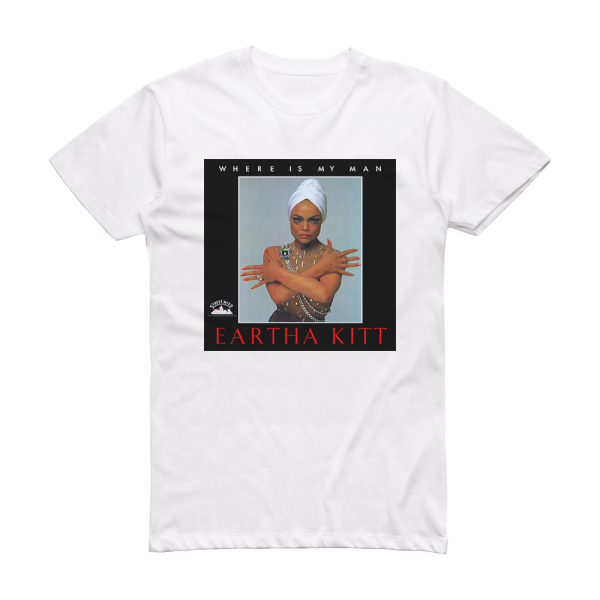 Eartha Kitt Where Is My Man Album Cover T-Shirt White