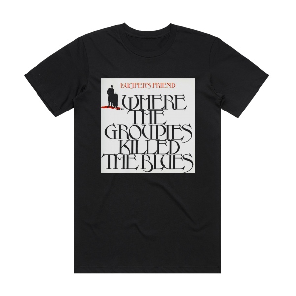 Lucifers Friend Where The Groupies Killed The Blues Album Cover T-Shirt Black