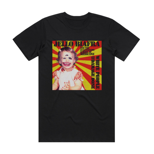 Jello Biafra and The Guantanamo School of Medicine White People And The Damage Done Album Cover T-Shirt Black