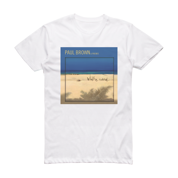 Paul Brown White Sand Album Cover T-Shirt White