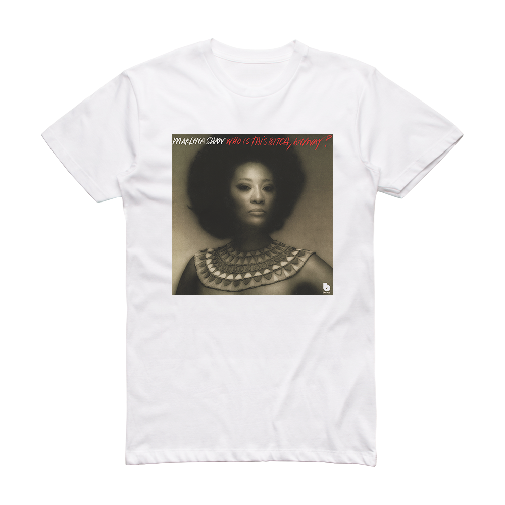 Marlena Shaw Who Is This Bitch Anyway Album Cover T-Shirt White