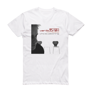 Armin van Buuren Who Is Watching 1 Album Cover T-Shirt White