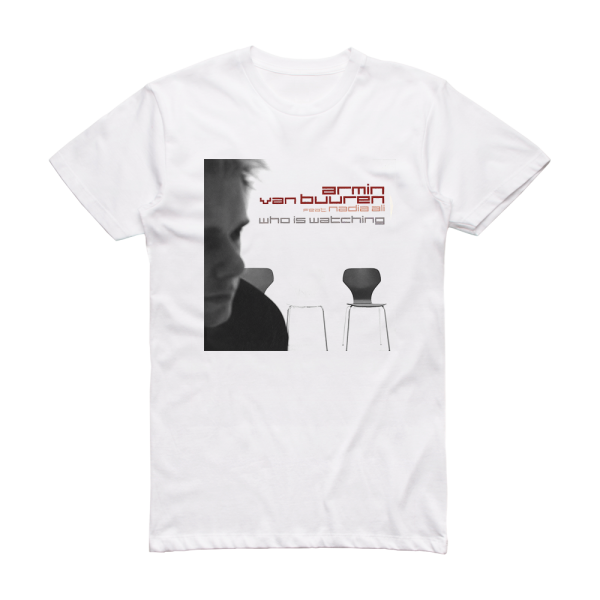Armin van Buuren Who Is Watching 1 Album Cover T-Shirt White