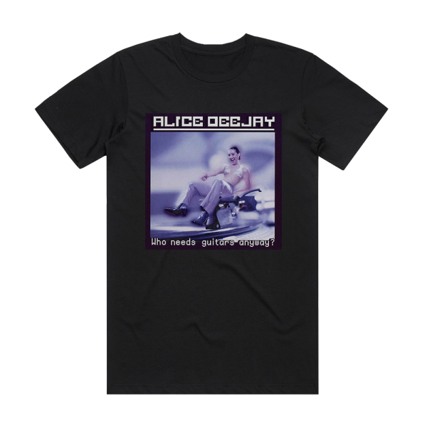 Alice DeeJay Who Needs Guitars Anyway Album Cover T-Shirt Black