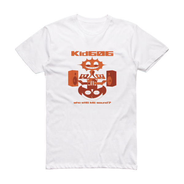 kid606 Who Still Kill Sound Album Cover T-Shirt White