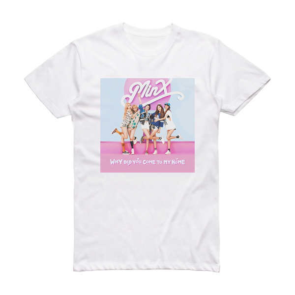 Minx Why Did You Come To My Home Album Cover T-Shirt White