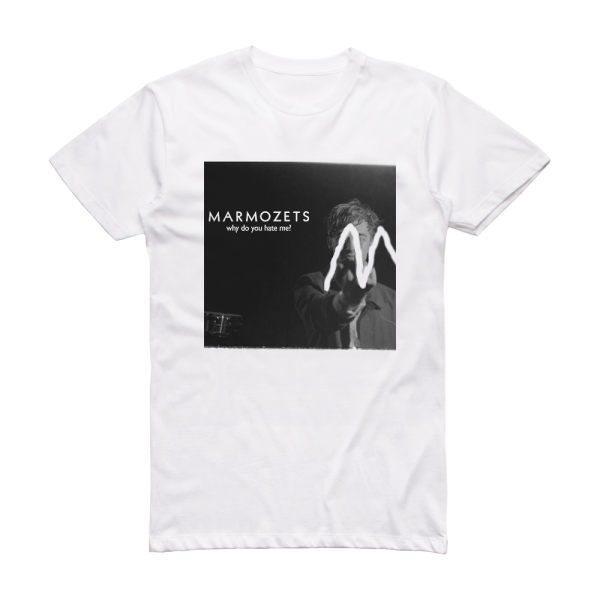 Marmozets Why Do You Hate Me Album Cover T-Shirt White