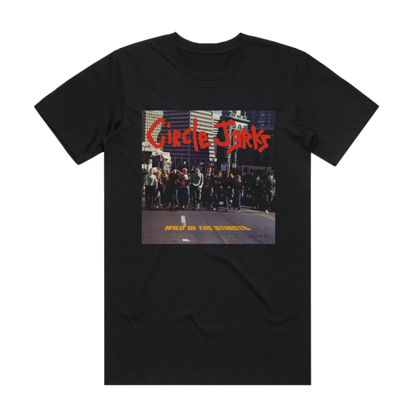 Circle Jerks Wild In The Streets Album Cover T-Shirt Black