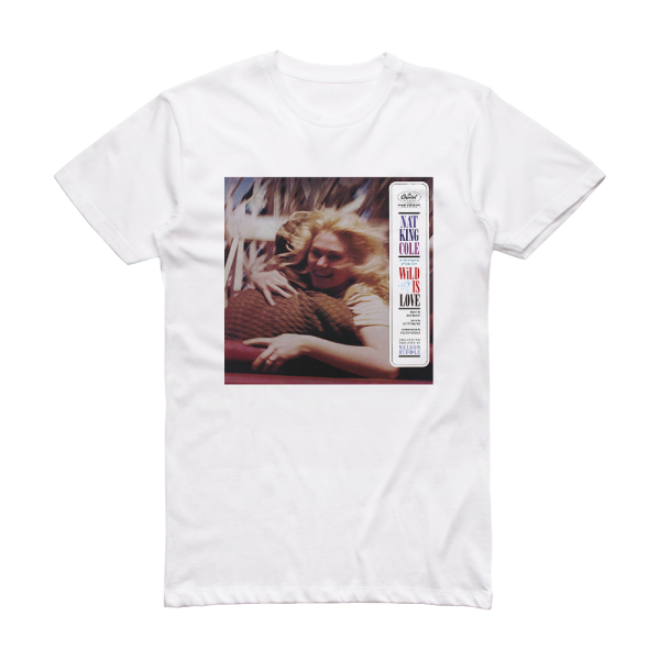 Nat King Cole Wild Is Love Album Cover T-Shirt White