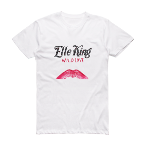 Elle King Wild Love Album Cover T-Shirt White