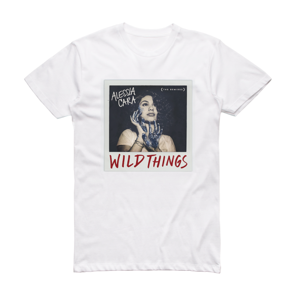 Alessia Cara Wild Things The Remixes Album Cover T-Shirt White