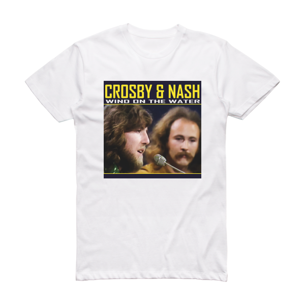 Crosby and Nash Wind On The Water 2 Album Cover T-Shirt White