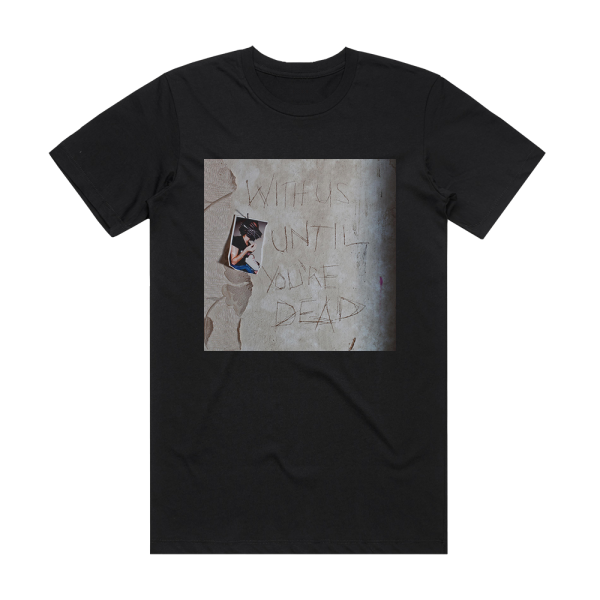Archive With Us Until Youre Dead Album Cover T-Shirt Black