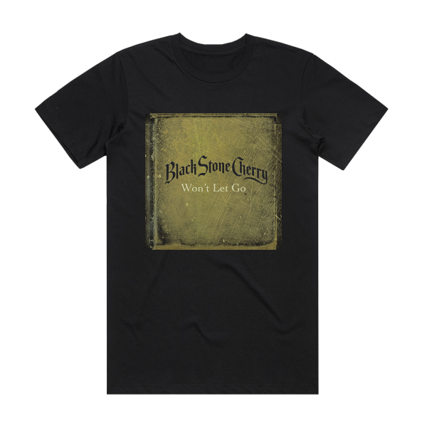 Black Stone Cherry Wont Let Go Album Cover T-Shirt Black