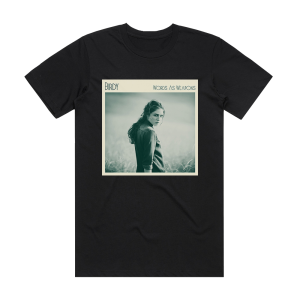 Birdy Words As Weapons Album Cover T-Shirt Black