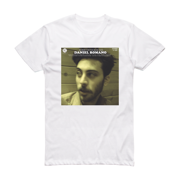 Daniel Romano Workin For The Music Man Album Cover T-Shirt White
