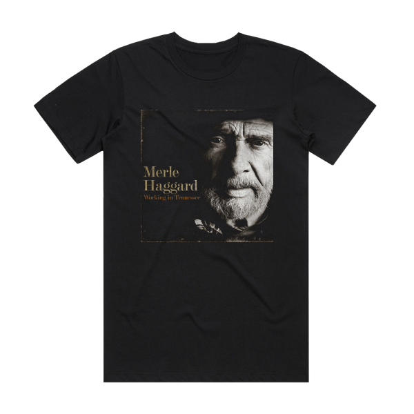 Merle Haggard Working In Tennessee Album Cover T-Shirt Black