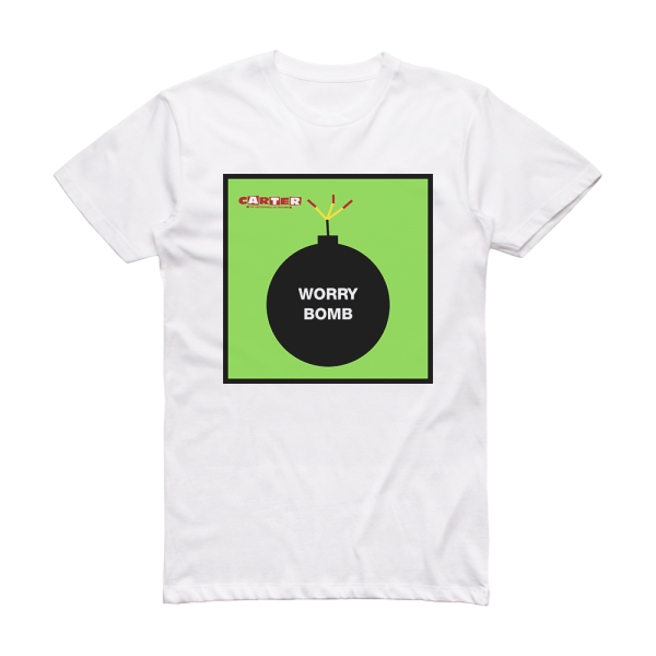 Carter the Unstoppable Sex Machine Worry Bomb Album Cover T-Shirt White