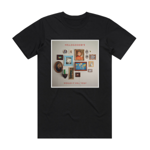 hellogoodbye Would It Kill You Album Cover T-Shirt Black