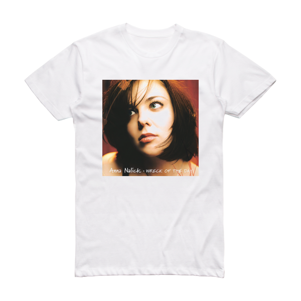 Anna Nalick Wreck Of The Day Album Cover T-Shirt White