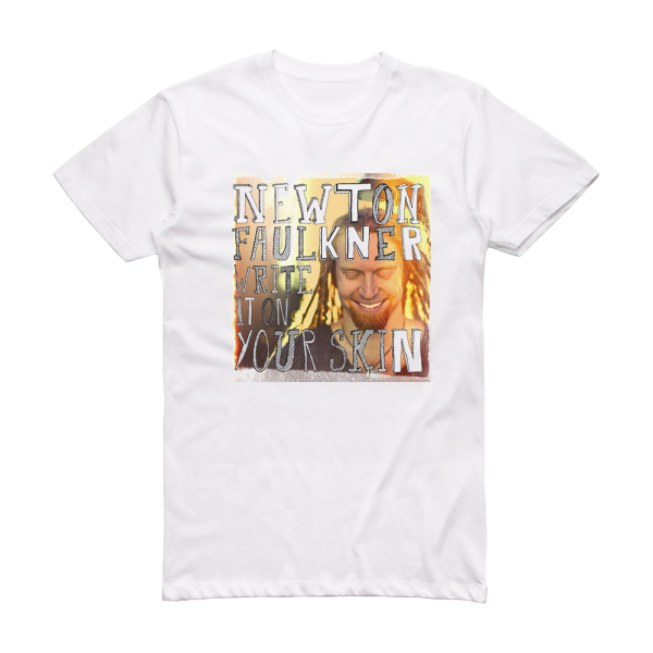 Newton Faulkner Write It On Your Skin Album Cover T-Shirt White