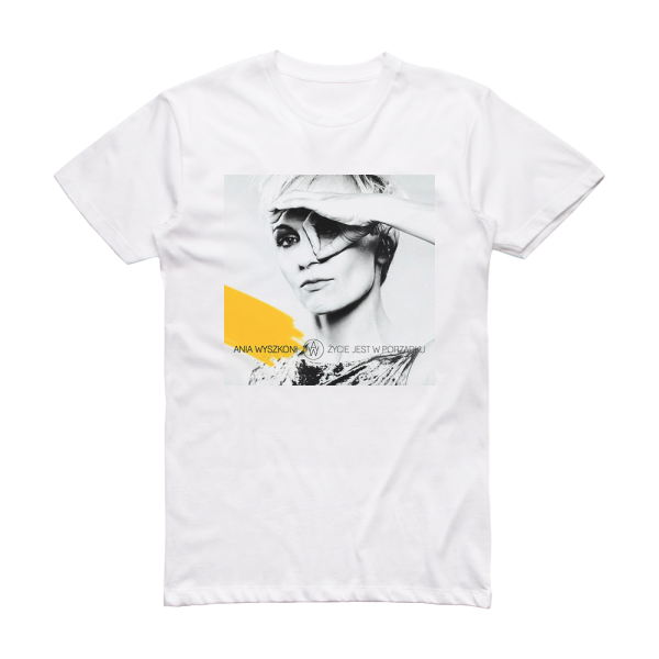 Ania Wyszkoni Ycie Jest W Porzdku Album Cover T-Shirt White