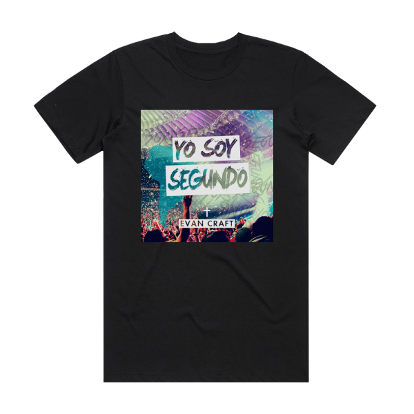 Evan Craft Yo Soy Segundo Album Cover T-Shirt Black