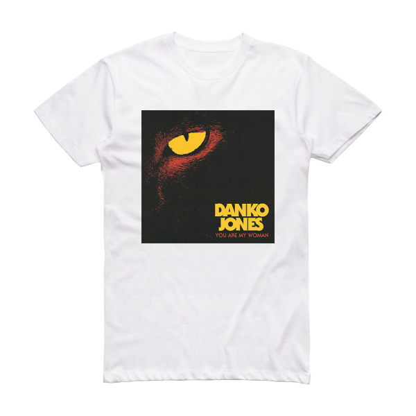 Danko Jones You Are My Woman Album Cover T-Shirt White