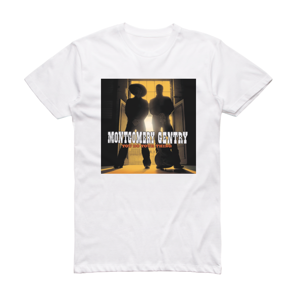 Montgomery Gentry You Do Your Thing Album Cover T-Shirt White